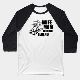 Wife Mom Trucker Legend, text Baseball T-Shirt